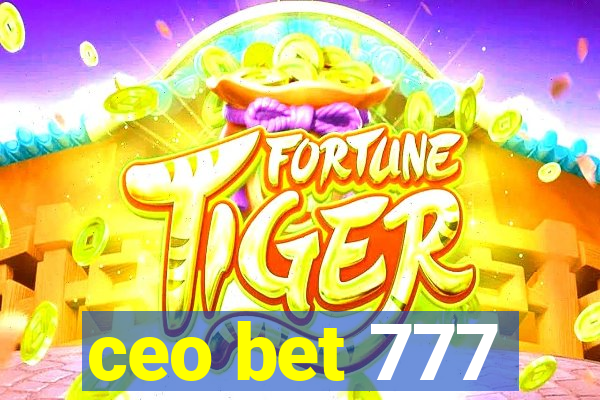 ceo bet 777